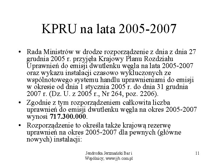 KPRU na lata 2005 -2007 • Rada Ministrów w drodze rozporządzenie z dnia 27