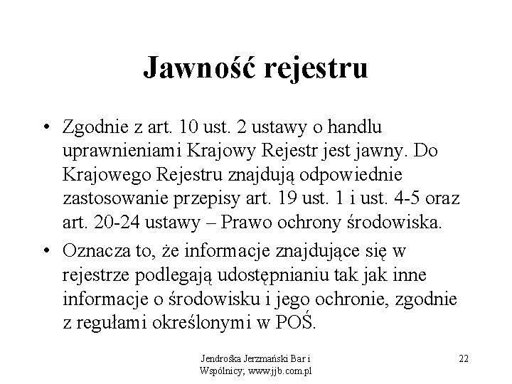 Jawność rejestru • Zgodnie z art. 10 ust. 2 ustawy o handlu uprawnieniami Krajowy