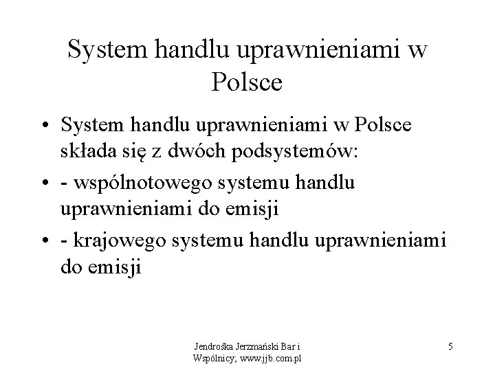 System handlu uprawnieniami w Polsce • System handlu uprawnieniami w Polsce składa się z