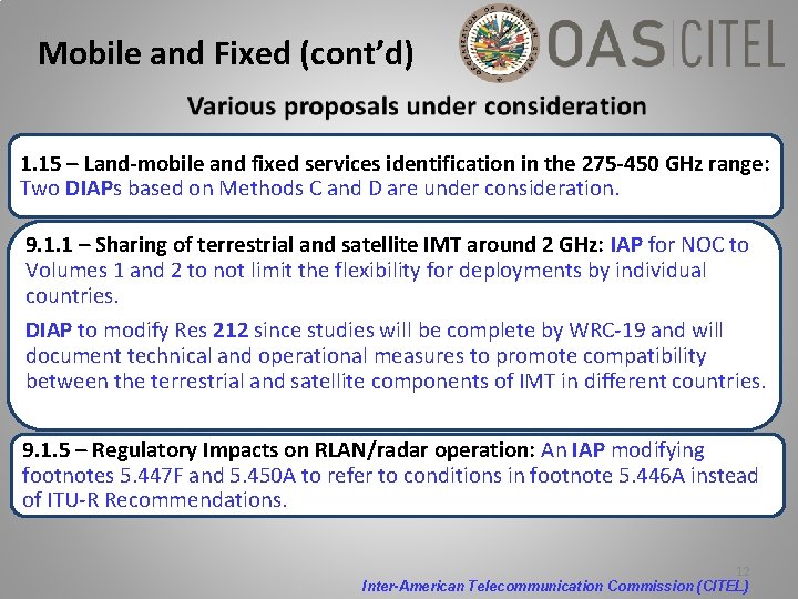 Mobile and Fixed (cont’d) 1. 15 – Land-mobile and fixed services identification in the