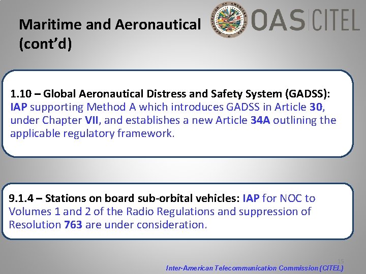 Maritime and Aeronautical (cont’d) 1. 10 – Global Aeronautical Distress and Safety System (GADSS):