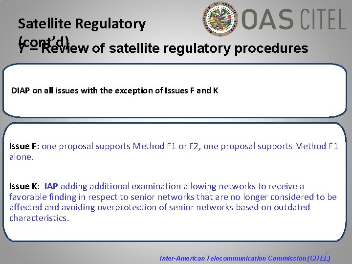 Satellite Regulatory (cont’d) 7 – Review of satellite regulatory procedures DIAP on all issues