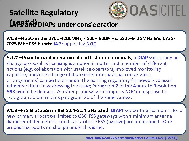 Satellite Regulatory (cont’d) IAPs and DIAPs under consideration 9. 1. 3 –NGSO in the