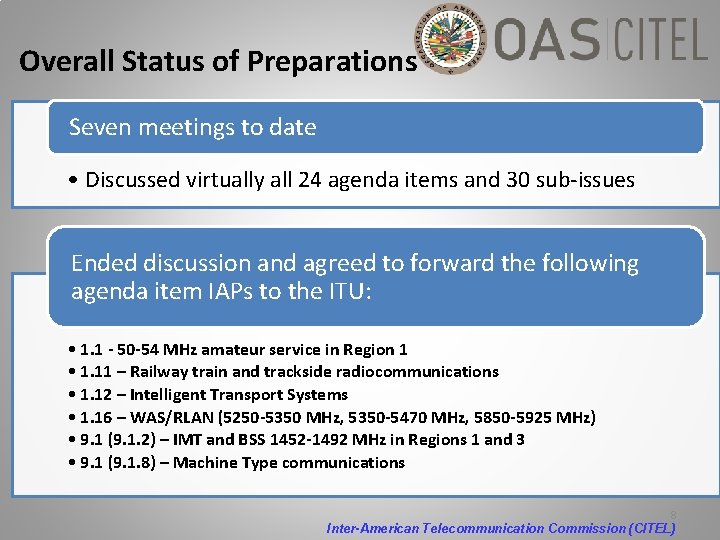 Overall Status of Preparations Seven meetings to date • Discussed virtually all 24 agenda