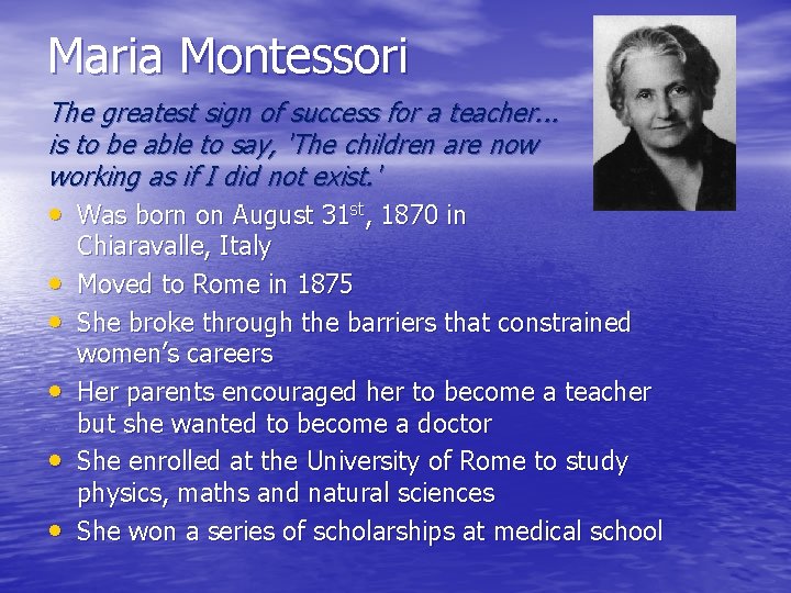 Maria Montessori The greatest sign of success for a teacher. . . is to