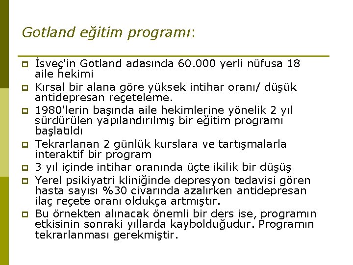 Gotland eğitim programı: p p p p İsveç'in Gotland adasında 60. 000 yerli nüfusa