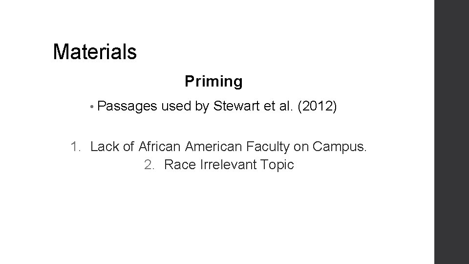 Materials Priming • Passages used by Stewart et al. (2012) 1. Lack of African