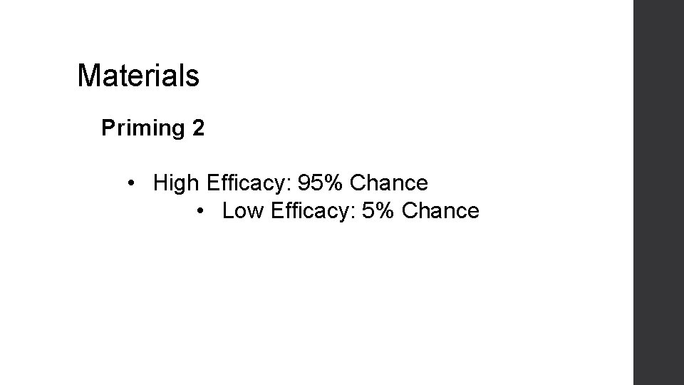 Materials Priming 2 • High Efficacy: 95% Chance • Low Efficacy: 5% Chance 