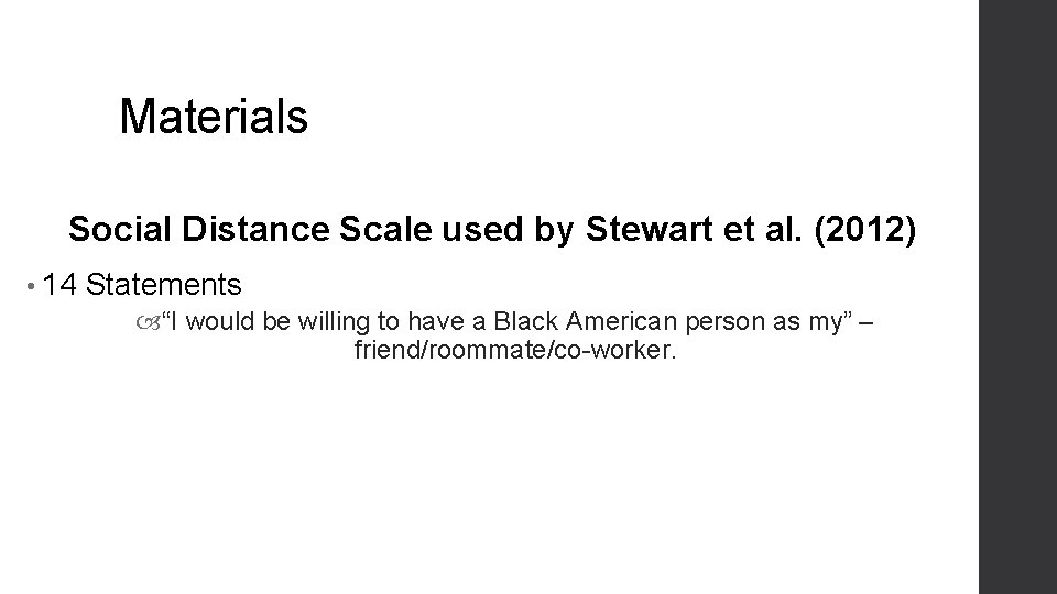 Materials Social Distance Scale used by Stewart et al. (2012) • 14 Statements “I