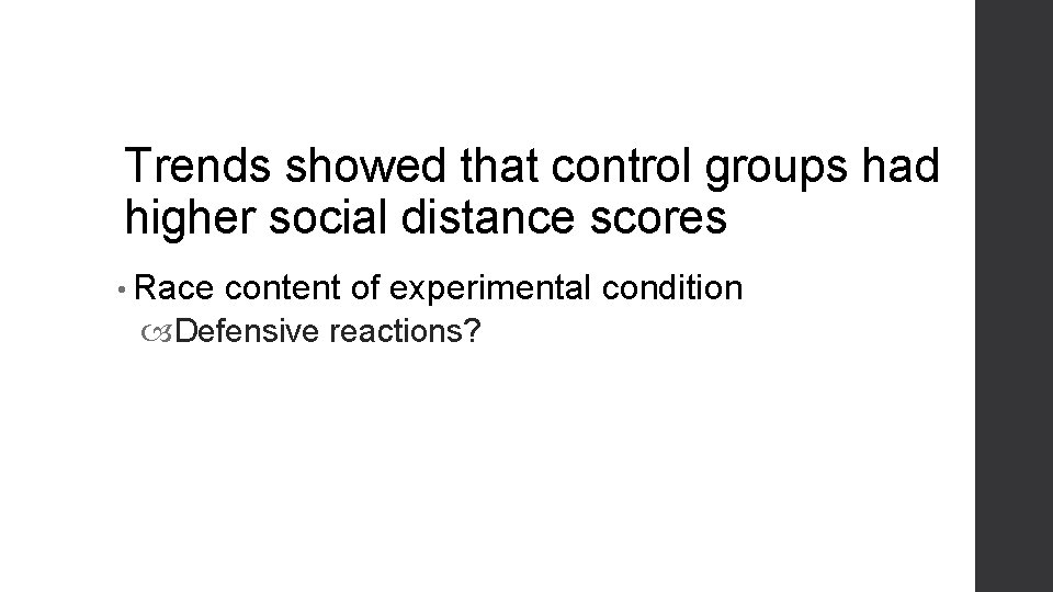 Trends showed that control groups had higher social distance scores • Race content of
