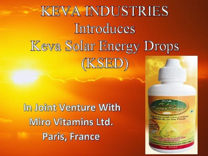 KEVA INDUSTRIES Introduces Keva Solar Energy Drops (KSED) In Joint Venture With Miro Vitamins