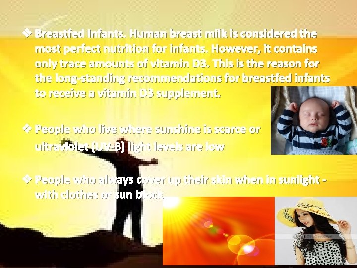 v Breastfed Infants. Human breast milk is considered the most perfect nutrition for infants.