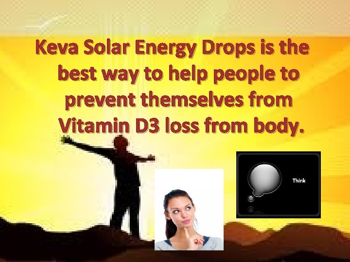 Keva Solar Energy Drops is the best way to help people to prevent themselves