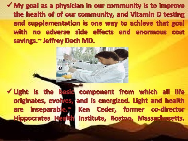 ü My goal as a physician in our community is to improve the health