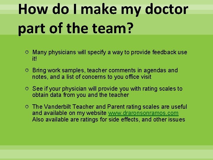 How do I make my doctor part of the team? Many physicians will specify