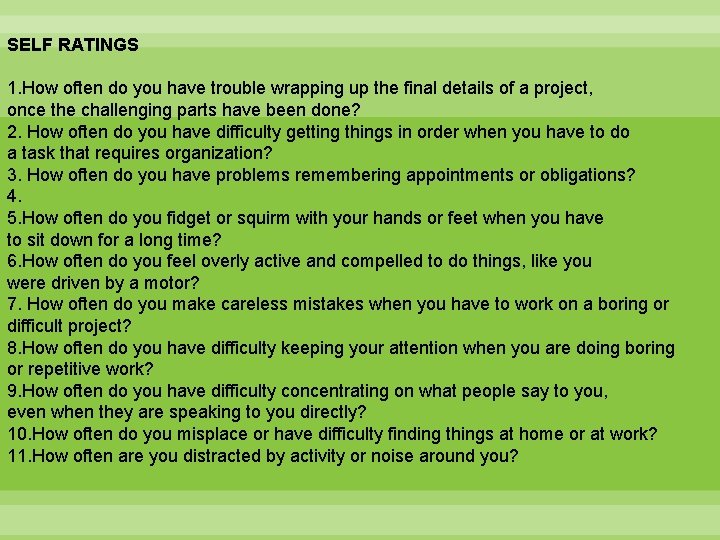 SELF RATINGS 1. How often do you have trouble wrapping up the final details