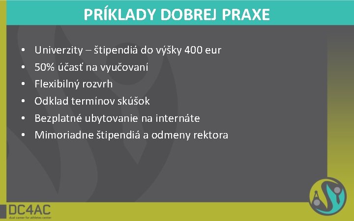 PRÍKLADY DOBREJ PRAXE • • • Univerzity – štipendiá do výšky 400 eur 50%