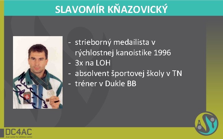 SLAVOMÍR KŇAZOVICKÝ - strieborný medailista v rýchlostnej kanoistike 1996 - 3 x na LOH