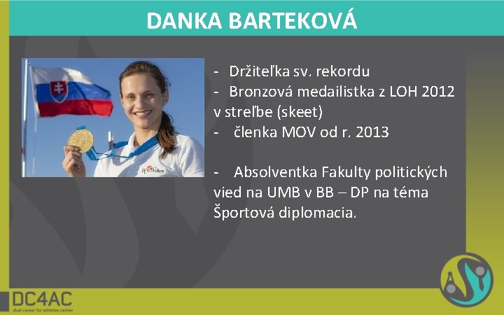 DANKA BARTEKOVÁ - Držiteľka sv. rekordu - Bronzová medailistka z LOH 2012 v streľbe