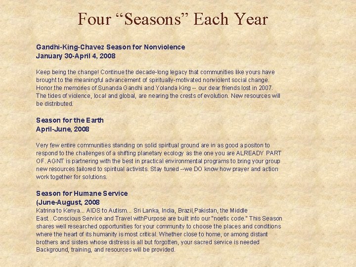 Four “Seasons” Each Year Gandhi-King-Chavez Season for Nonviolence January 30 -April 4, 2008 Keep