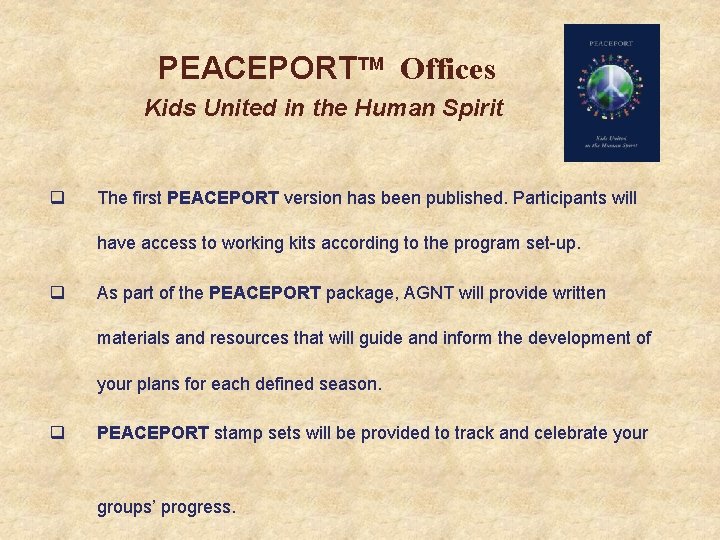 PEACEPORTTM Offices Kids United in the Human Spirit q The first PEACEPORT version has
