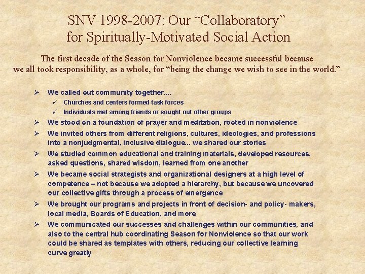 SNV 1998 -2007: Our “Collaboratory” for Spiritually-Motivated Social Action The first decade of the