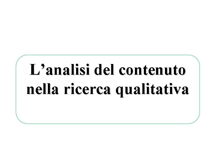 L’analisi del contenuto nella ricerca qualitativa 