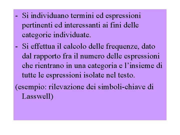 - Si individuano termini ed espressioni pertinenti ed interessanti ai fini delle categorie individuate.