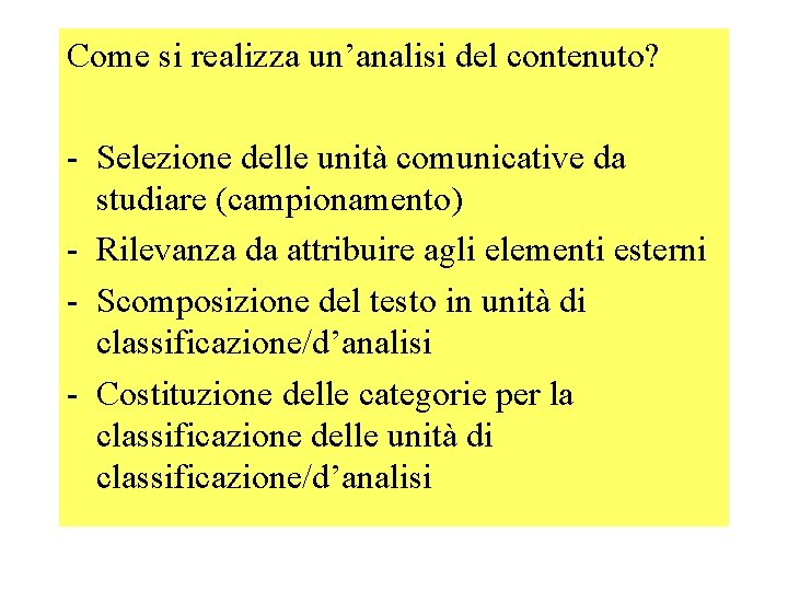 Come si realizza un’analisi del contenuto? - Selezione delle unità comunicative da studiare (campionamento)