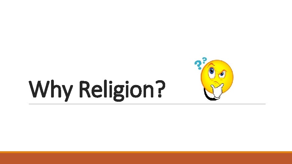 Why Religion? 