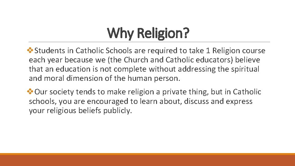 Why Religion? v. Students in Catholic Schools are required to take 1 Religion course