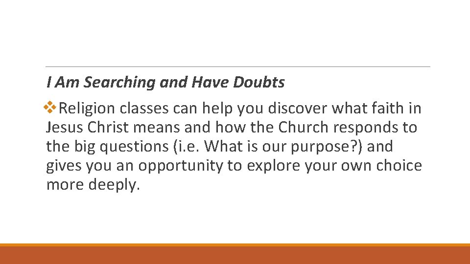 I Am Searching and Have Doubts v. Religion classes can help you discover what I Am Searching and Have Doubts v. Religion classes can help you discover what
