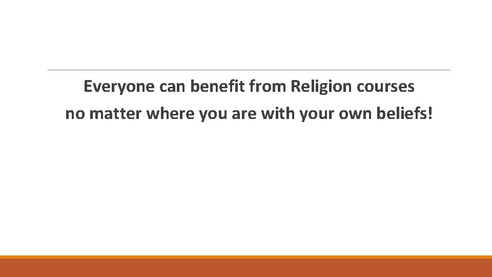 Everyone can benefit from Religion courses no matter where you are with your own Everyone can benefit from Religion courses no matter where you are with your own