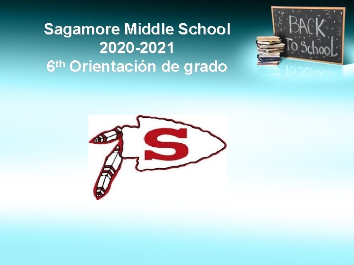 Sagamore Middle School 2020 -2021 6 th Orientación de grado 