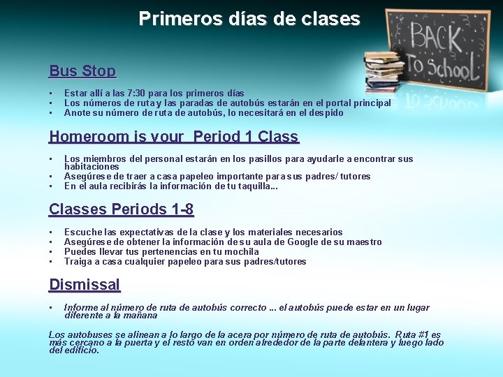 Primeros días de clases Bus Stop • • • Estar allí a las 7: