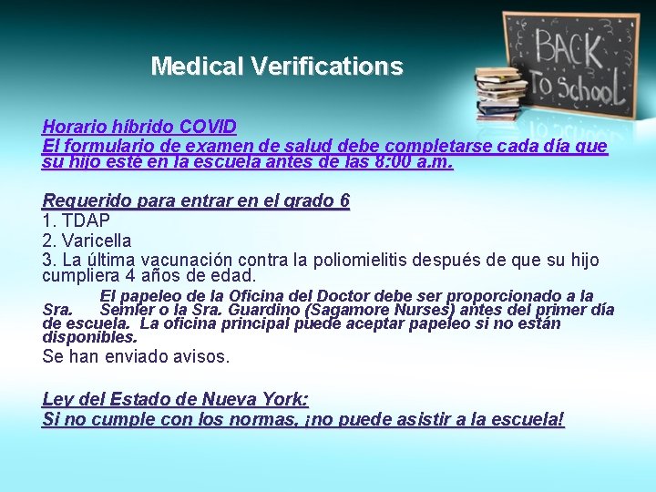 Medical Verifications Horario híbrido COVID El formulario de examen de salud debe completarse cada
