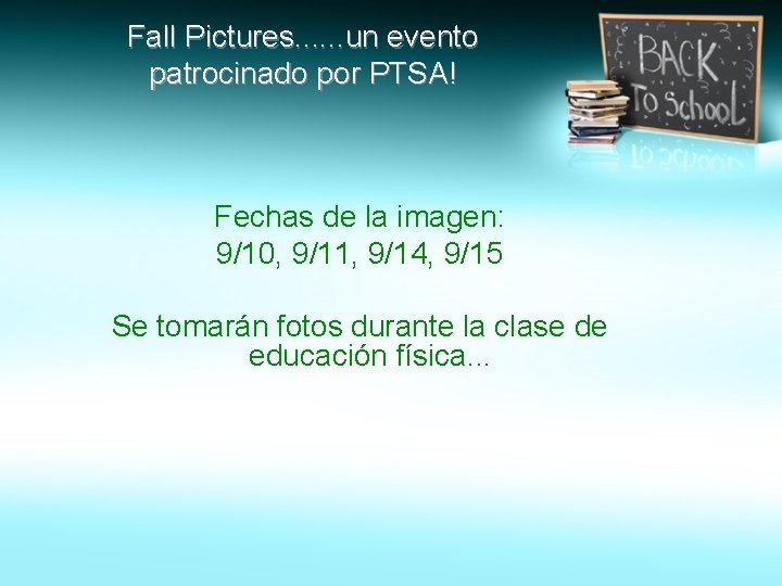 Fall Pictures. . . un evento patrocinado por PTSA! Fechas de la imagen: 9/10,