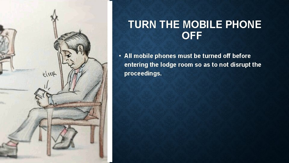 TURN THE MOBILE PHONE OFF • All mobile phones must be turned off before