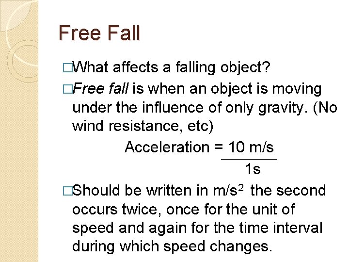 Free Fall �What affects a falling object? �Free fall is when an object is