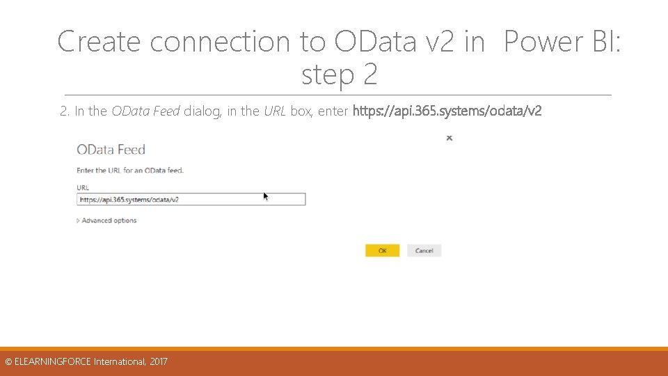Create connection to OData v 2 in Power BI: step 2 2. In the Create connection to OData v 2 in Power BI: step 2 2. In the