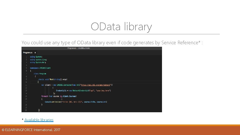 OData library You could use any type of OData library even if code generates OData library You could use any type of OData library even if code generates