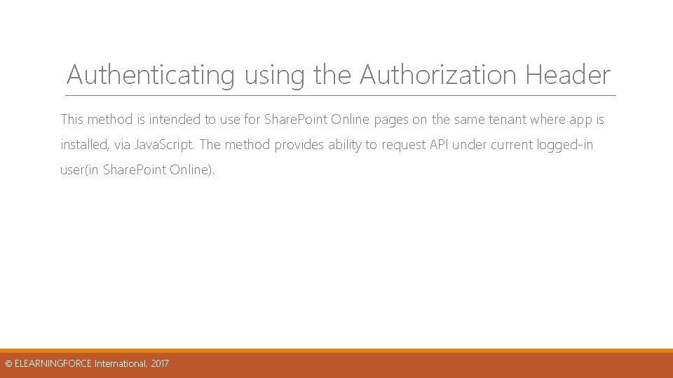 Authenticating using the Authorization Header This method is intended to use for Share. Point Authenticating using the Authorization Header This method is intended to use for Share. Point