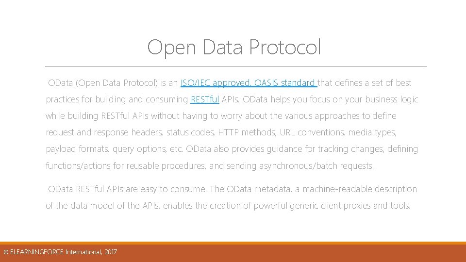Open Data Protocol OData (Open Data Protocol) is an ISO/IEC approved, OASIS standard that Open Data Protocol OData (Open Data Protocol) is an ISO/IEC approved, OASIS standard that