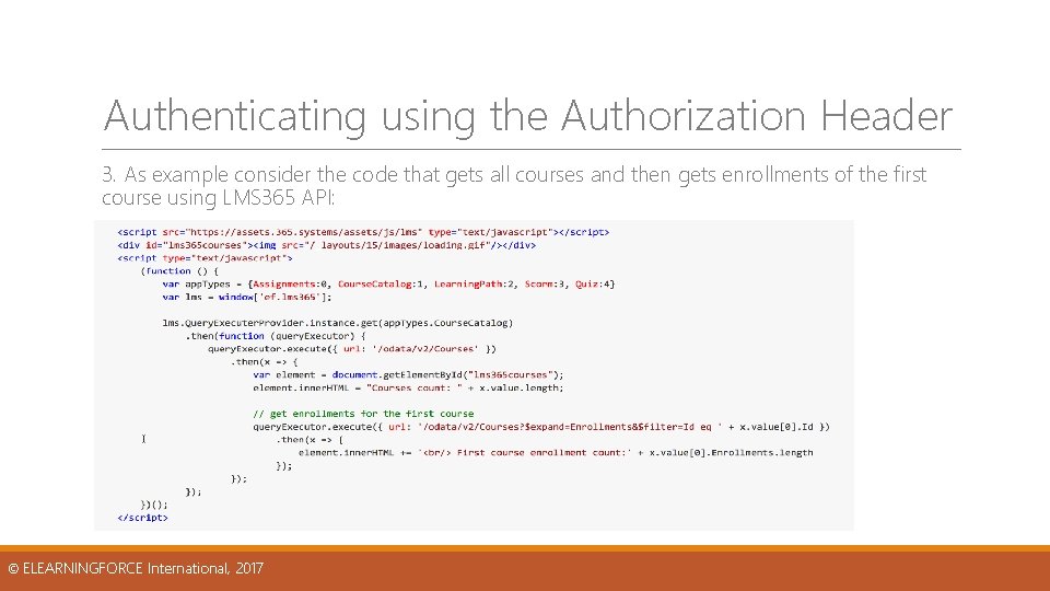 Authenticating using the Authorization Header 3. As example consider the code that gets all Authenticating using the Authorization Header 3. As example consider the code that gets all