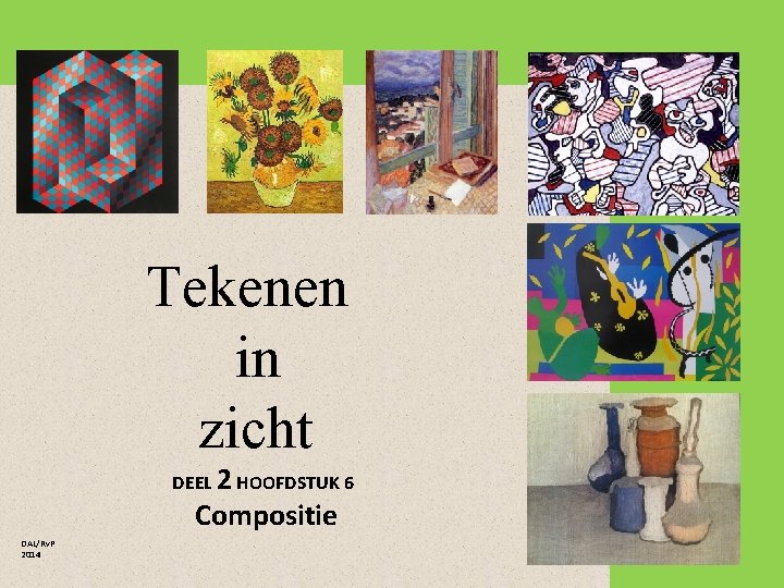 Tekenen in zicht DEEL 2 HOOFDSTUK 6 Compositie DAL/Rv. P 2014 