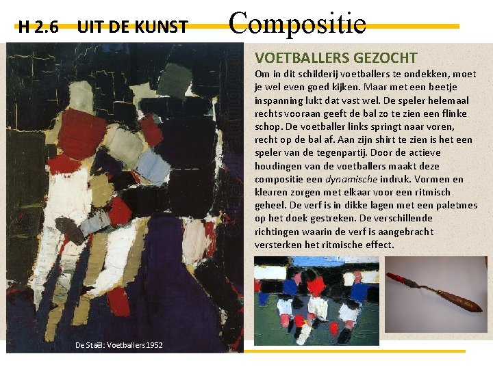 H 2. 6 UIT DE KUNST Compositie VOETBALLERS GEZOCHT Om in dit schilderij voetballers