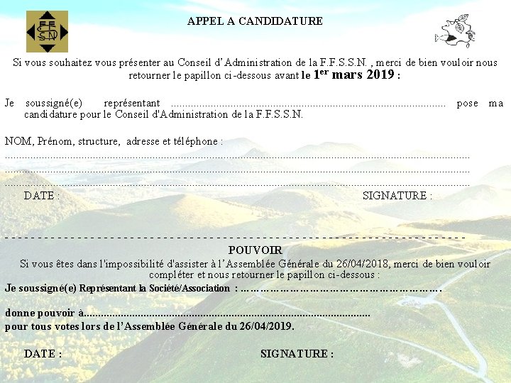 APPEL A CANDIDATURE Si vous souhaitez vous présenter au Conseil d’Administration de la F.