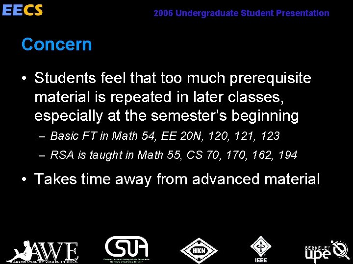 2006 Undergraduate Student Presentation Concern • Students feel that too much prerequisite material is