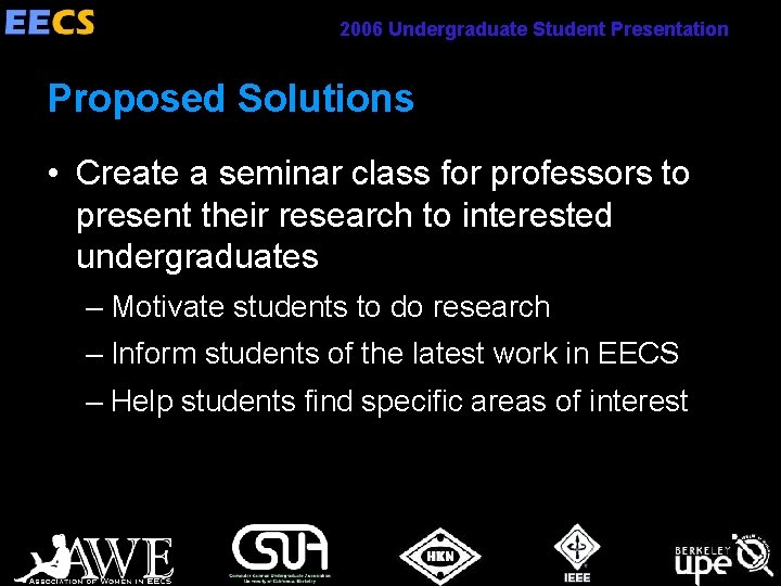 2006 Undergraduate Student Presentation Proposed Solutions • Create a seminar class for professors to