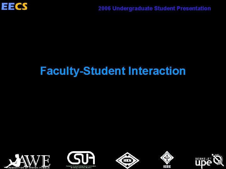 2006 Undergraduate Student Presentation Faculty-Student Interaction 